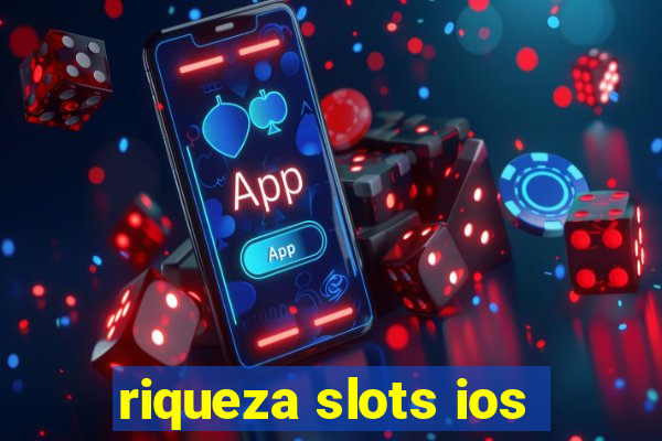 riqueza slots ios